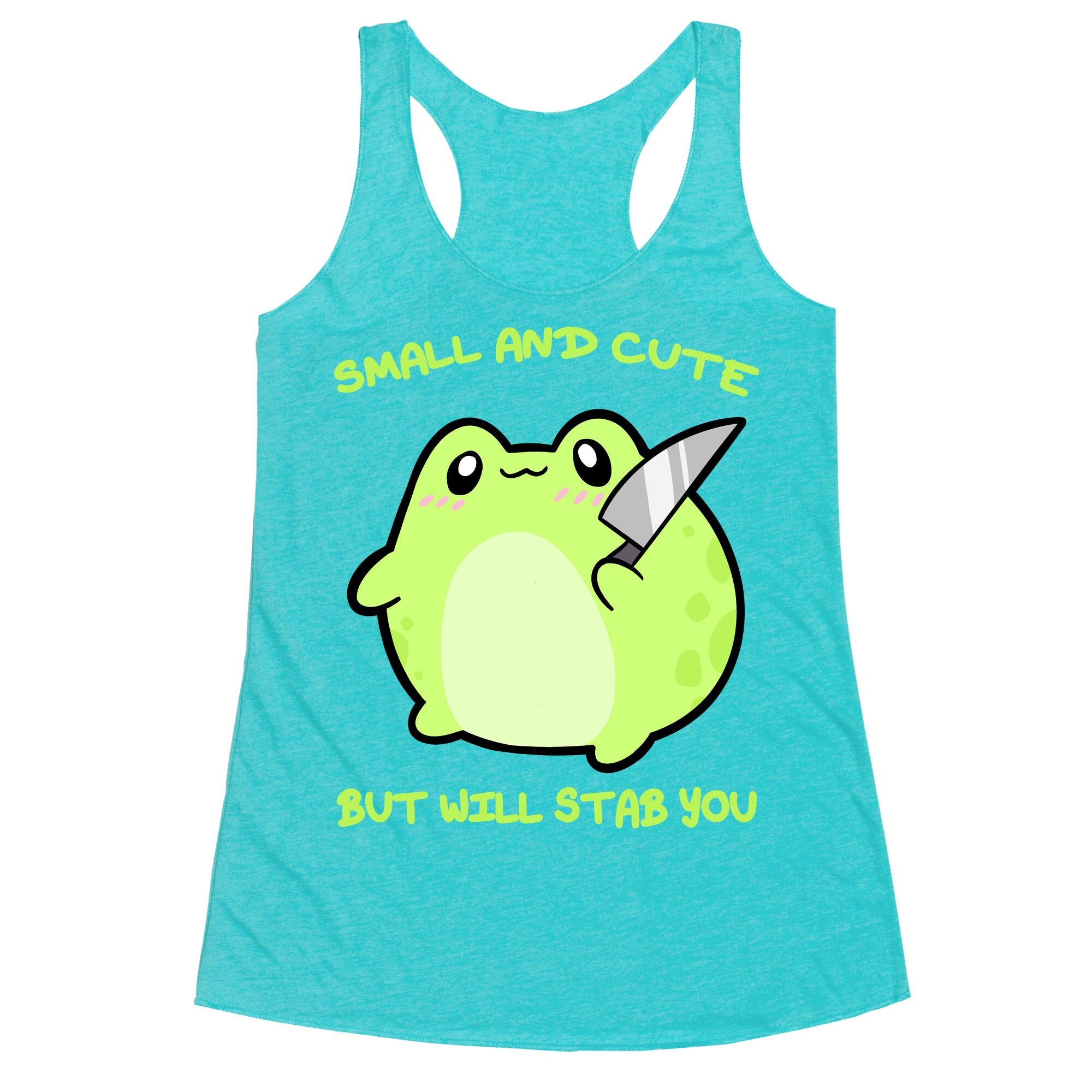 Small And Cute But Will Stab You Froggie Racerback Tank